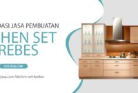 Read more about the article Jasa Pembuatan Kitchen Set Brebes Harga Murah